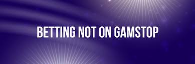 Exploring Non GamStop Betting Sites A Comprehensive Guide 1032243206 Exploring Non GamStop Betting Sites A Comprehensive Guide 1032243206