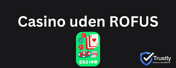 Nye Casinoer uden ROFUS Oplev Spil uden Begrænsninger