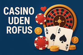 Bedste Casino Sider Uden Rofus - Spil Uden Bekymringer